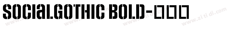 SocialGothic Bold字体转换 SocialGothic Bold字体转换